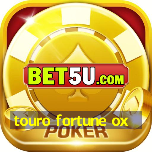 touro fortune ox